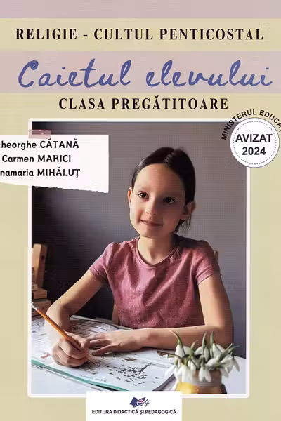 Religie, cultul penticostal. Caietul elevului, clasa pregatitoare