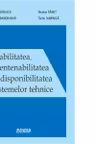 Fiabilitatea, mentenabilitatea si disponibilitatea sistemelor tehnice - editie revizuita