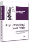 Drept internațional privat român. Curs elementar