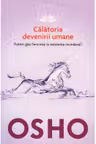 Osho. Calatoria devenirii umane (vol. 7)