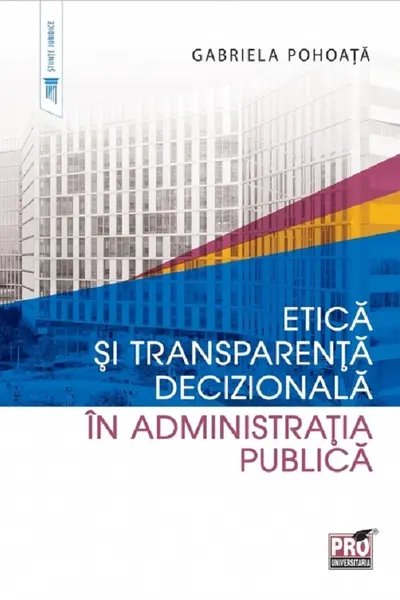 Etica și transparența decizională în administrația publică
