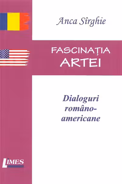 Fascinația artei. Dialoguri romano-americane