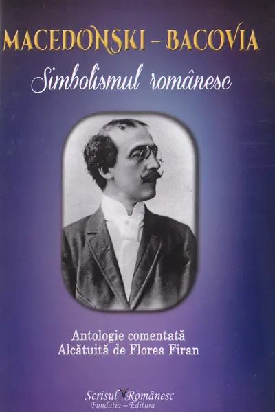 Macedonski-Bacovia. Simbolismul românesc