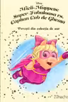 Disney Gold. 167 MICII-MUPPETS: SUPER FABULOASA VS. CAPITAN CUB DE GHEATA