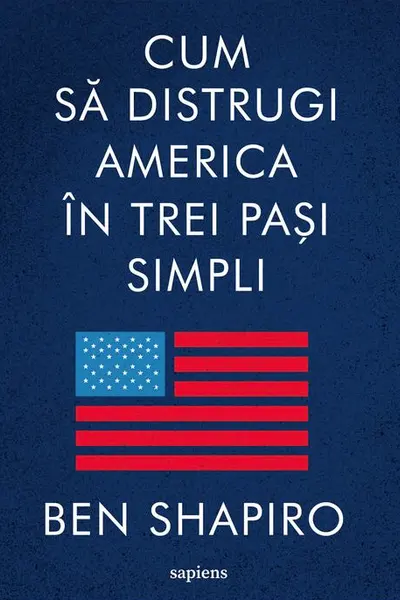 Cum sa distrugi America in trei pasi simpli