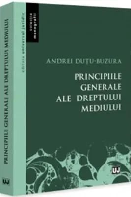 Principiile generale ale dreptului mediului