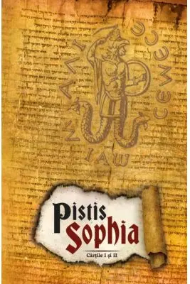 Pistis Sophia - Cartile I si II