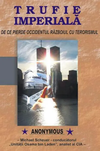 Trufie imperială. De ce pierde Occidentul războiul cu terorismul