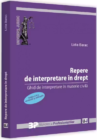 Repere de interpretare in drept. Ghid de interpretare in materie civila.
