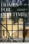 Homes for Our Time. Contemporary Houses around the World (40th Anniversary Edition)