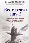 Redreseaza nava! O poveste adevarata despre transformarea subordonatilor in lideri