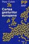 Cartea gesturilor europene - Peter Collett. Traducere de Andreea Rasuceanu
