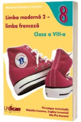Manual Limba Moderna 2. Limba Franceza, clasa a 8-a