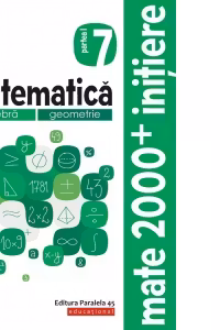 Matematica. Algebra, geometrie. Caiet de lucru. Clasa a VII-a. Initiere. Partea I (anul scolar 2019-2020)