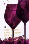 Confesiunile unui iubitor de vin. Placerea degustarii