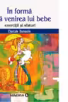 In forma dupa venirea lui bebe - exercitii si sfaturi