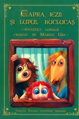 Capra, iezii si lupul buclucas. Povestea lupului crescut de Marele Urs