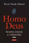 Homo Deus Scurta istorie a viitorului