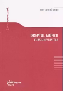 Dreptul muncii. Curs universitar