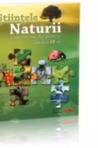 Stiintele Naturii. Caiet de studiu pentru clasa a IV-a