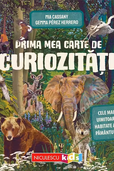 Prima mea carte de curiozitati. Cele mai uimitoare habitate ale Pamantului - Mia Cassany, Gemma Perez Herrero