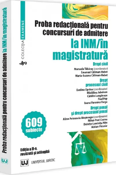 Proba redacționala pentru concursuri de admitere la INM/in magistratura. Ediția a II-a, revazuta și adaugita