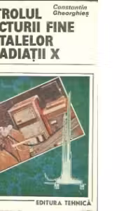 Controlul structurii fine a metalelor cu radiatii X. Spectrul de difractie. Tehnici de investigatie.