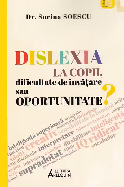Dislexia la copii, dificultate de învățare sau oportunitate?