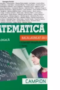 Bacalaureat 2015. Matematica - Filiera tehnologica (Exercitii recapitulative, Teste) (verde)