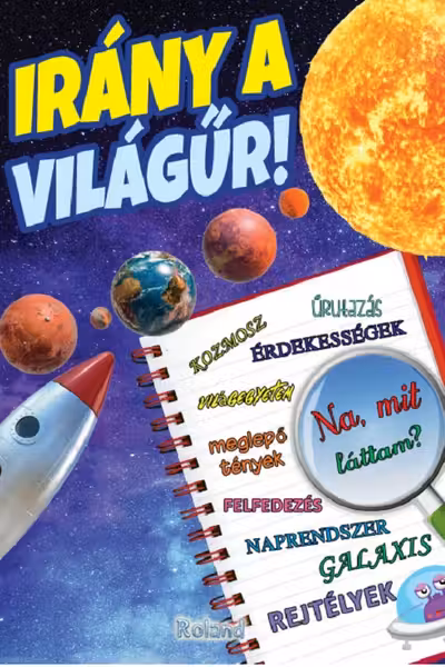 Iránÿ a világűr! Să explorăm universul!