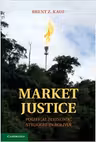 Market Justice: Political Economic Struggle in Bolivia