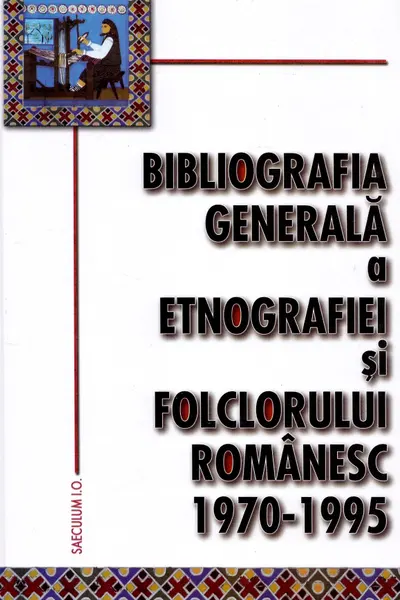 Bibliografia generală a etnografiei și folclorului românesc 1965-1969