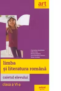 Limba si literatura romana. Caietul elevului. Clasa a VI-a