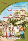 Iedul cu trei capre/O veste mare despre un baiat mic