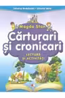 ISTORIA ROMANIEI-ISTORIA MEA. Carturari si cronicari