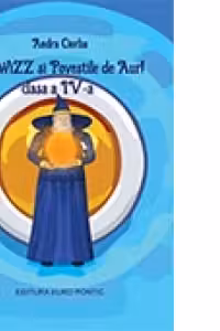 Eu, Wizz si povestile de aur - Clasa a IV-a