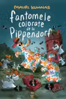 Fantomele colorate de la Pippendorf