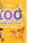 DISNEY. 100 DE JOCURI SI ACTIVITATI CU EROI CURAJOSI