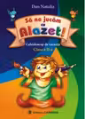 Sa ne jucam cu Alazet. Caleidoscop de vacanta clasa a II-a