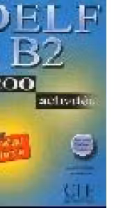 Le Nouveau Entrainez-Vous : DELF B2 , 200 activites