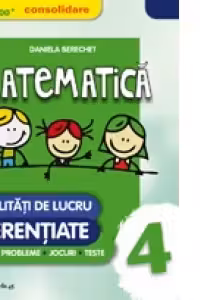 Matematica - Consolidare. Modalitati de lucru diferentiate. Clasa a IV-a