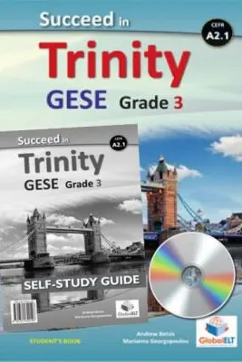 Succeed in Trinity GESE Grade 3 CEFR A2. 1 Global ELT Self-study Edition - Andrew Betsis, Marianna Georgopoulou