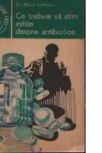 Ce trebuie sa stim astazi despre antibiotice
