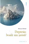 Depresia: boala sau sansa?
