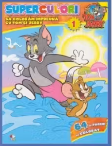 Superculori. Sa coloram impreuna cu Tom si Jerry. Vol. 1