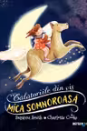 Mica somnoroasa. Calatoriile din vis