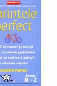 Parintele Perfect, Volumul 2. Dictionar M-Z