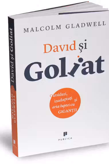 David si Goliat. Outsideri, inadaptati si arta luptei cu gigantii