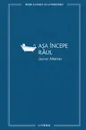 Asa incepe raul