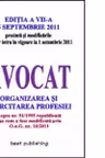 Avocat - organizarea si exercitarea profesiei - editia a VII-a - 5 septembrie 2011